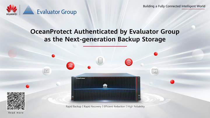 Huawei's OceanProtect data protection solution was authenticated by Evaluator Group as the next generation of backup storage