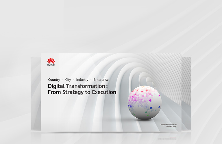 Digital Transformation: From Strategy To Execution - Huawei Enterprise